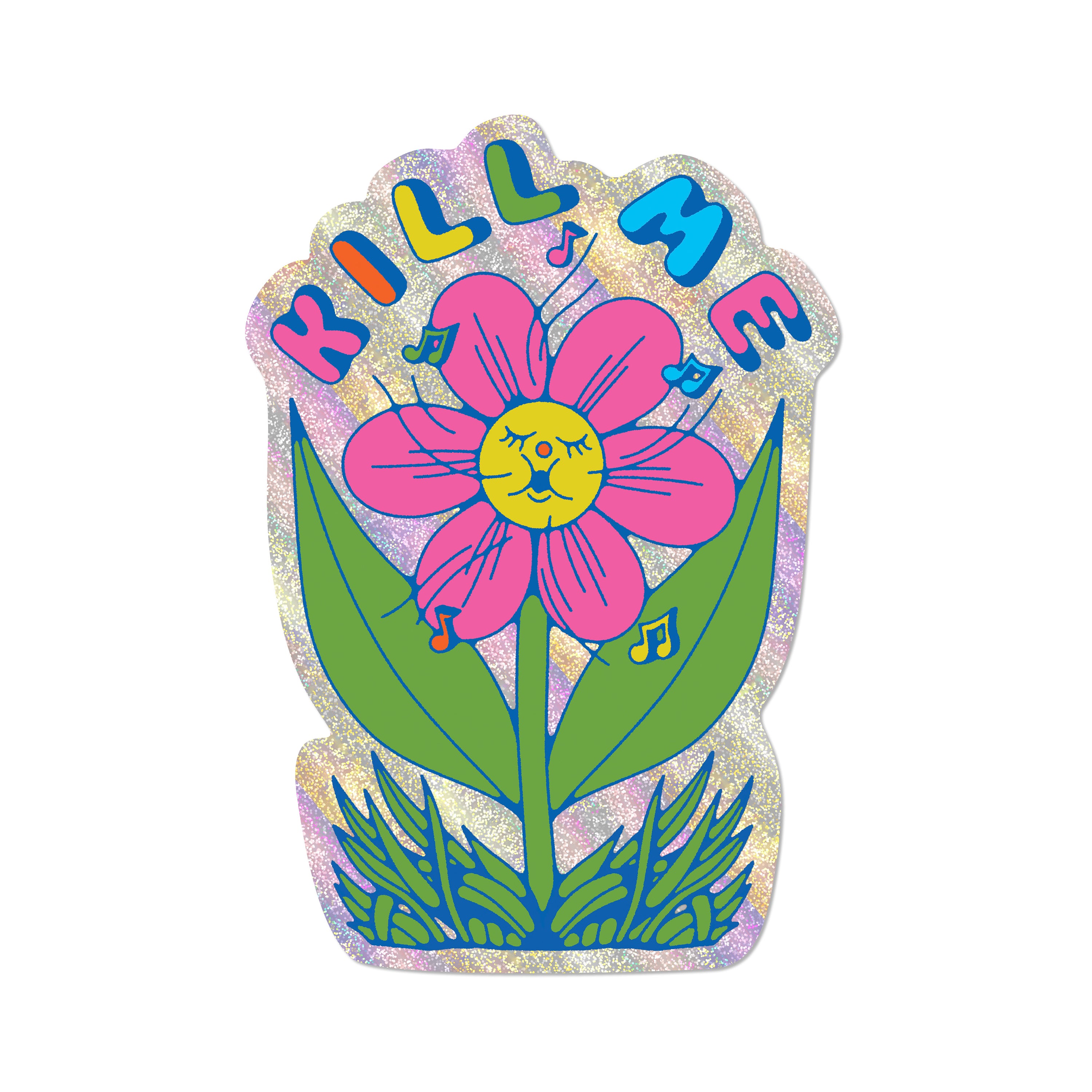 Kill Me Flower sticker